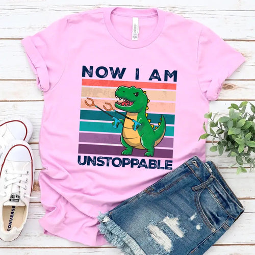 Funny Shirt - T Rex Now I Am Unstoppable Tee