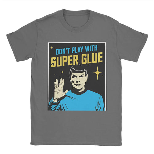 Don't Play With Super Glue Stars Treks T Shirt Men's Cotton Vintage