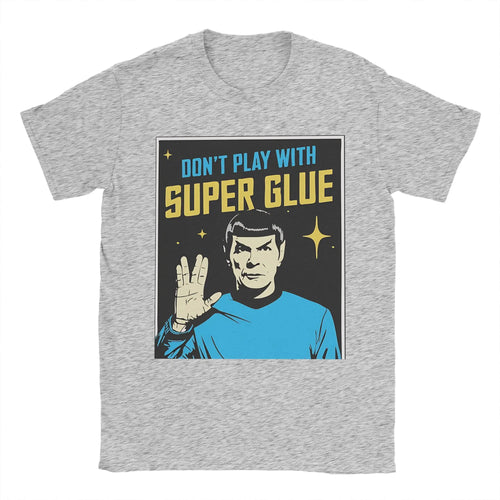 Don't Play With Super Glue Stars Treks T Shirt Men's Cotton Vintage